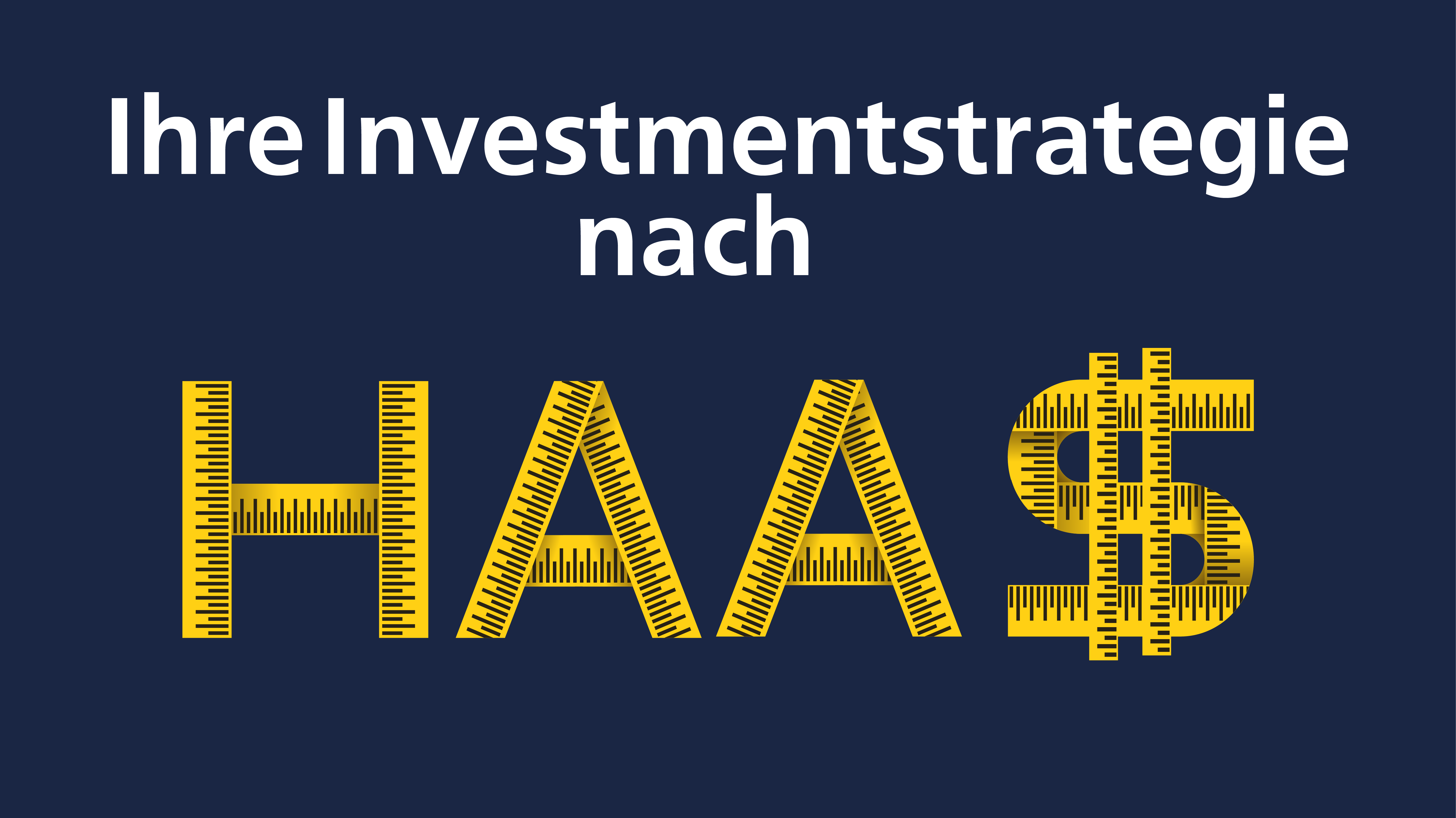 Ihre Investmentstrategie nach Haas